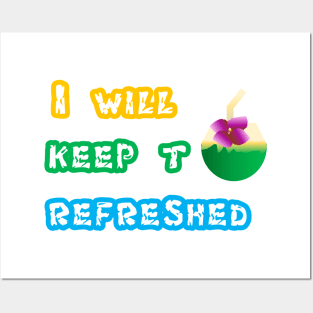 I will keep to refreshed t - shirt Posters and Art